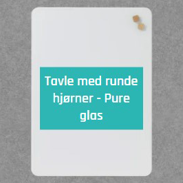 Runde hjørner glastavler PURE - tavledesigner